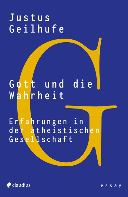 Gott und die Wahrheit - Justus Geilhufe