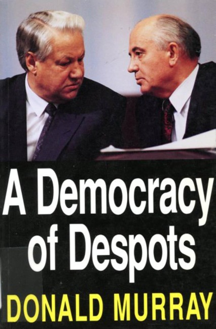 A Democracy of Despots - Donald Murray