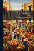 Cover-Bild zum Titel 'Poco a Poco' von 'Guillermo Franklin Hall Aviles'
