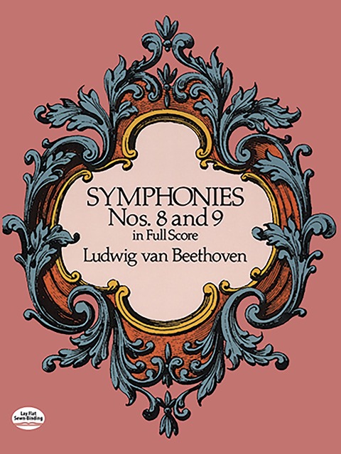 Symphonies Nos. 8 and 9 in Full Score - Ludwig van Beethoven