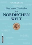 Cover-Bild zum Titel 'Eine kurze Geschichte der nordischen Welt' von 'Michael Engelbrecht'