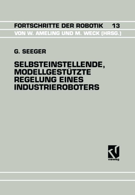 Selbsteinstellende, Modellgestützte Regelung Eines Industrieroboters - Guido Seeger