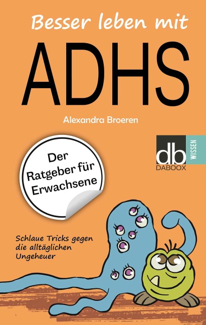 Besser leben mit ADHS - Alexandra Broeren