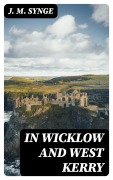 Cover-Bild zum Titel 'In Wicklow and West Kerry' von 'J. M. Synge'