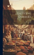 La hyène enragée - Pierre Loti