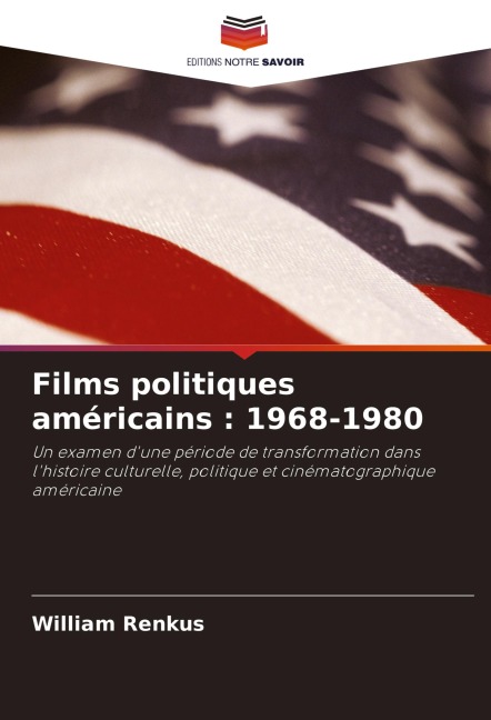 Films politiques américains : 1968-1980 - William Renkus