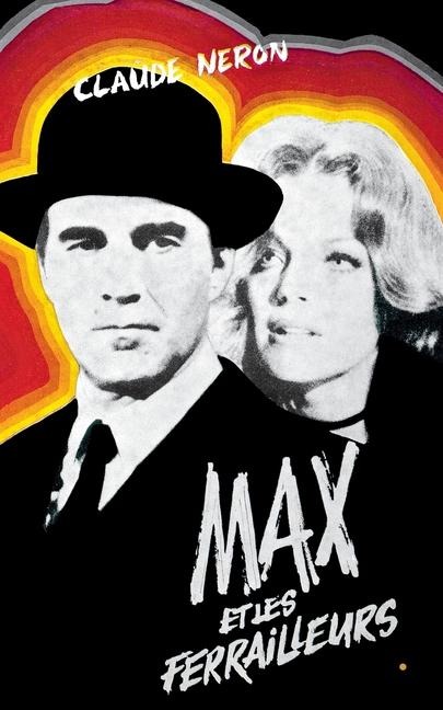 Max et les ferrailleurs - Claude Néron