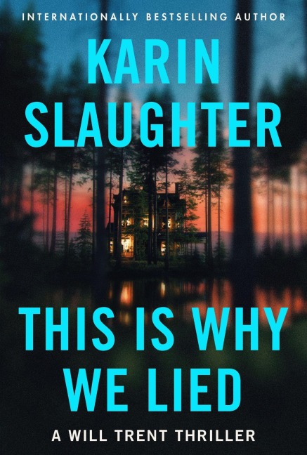This Is Why We Lied - Karin Slaughter