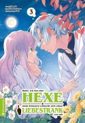 Cover-Bild zum Titel 'Hallo, ich bin eine Hexe und mein Schwarm wünscht sich einen Liebestrank von mir 03' von 'Vient, Kamada, Eiko Mutsuhana'
