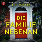 Cover-Bild zum Titel 'Die Familie nebenan - Wenn deine Nachbarn etwas verbergen...' von 'B. P. Walter'