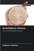 Architettura Mexica - Alejandro Villalobos