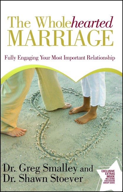 The Wholehearted Marriage - Greg Smalley, Shawn Stoever