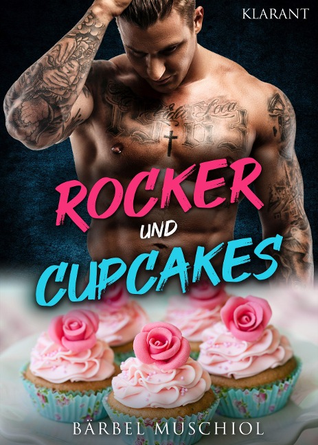 Rocker und Cupcakes. Rockerroman - Bärbel Muschiol