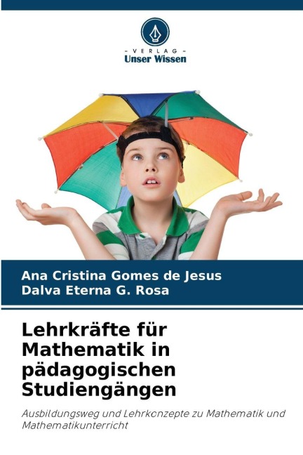 Lehrkräfte für Mathematik in pädagogischen Studiengängen - Ana Cristina Gomes de Jesus, Dalva Eterna G. Rosa