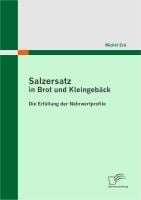 Salzersatz in Brot und Kleingebäck: Die Erfüllung der Nährwertprofile - Michèl Erd