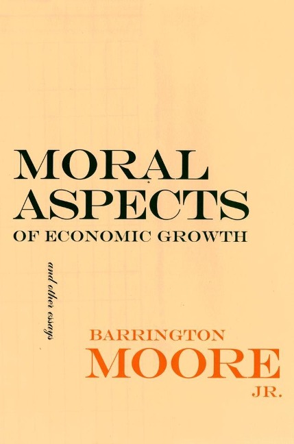 Moral Aspects of Economic Growth, and Other Essays - Jr. Moore