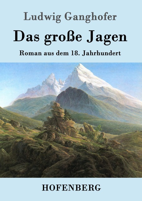Das große Jagen - Ludwig Ganghofer
