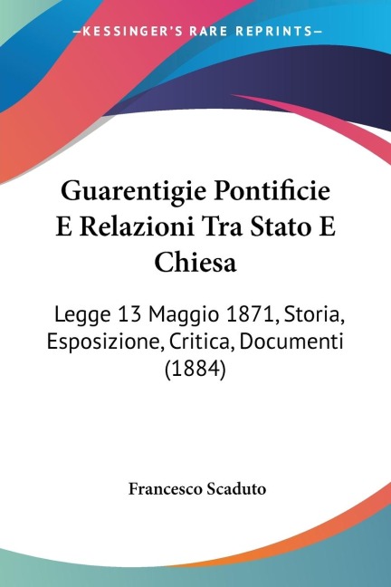 Guarentigie Pontificie E Relazioni Tra Stato E Chiesa - Francesco Scaduto