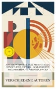 Cover-Bild zum Titel 'Antike Weisheit von Aristoteles, Seneca und Cicero - 3 klassische philosophische Abhandlungen' von 'Seneca, Marcus Tullius Cicero, Aristoteles'
