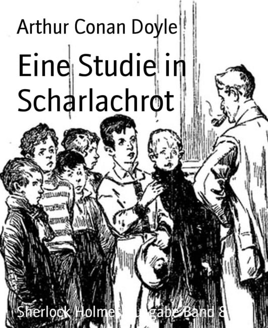 Eine Studie in Scharlachrot - Arthur Conan Doyle