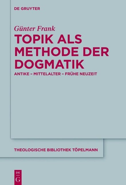 Topik als Methode der Dogmatik - Günter Frank