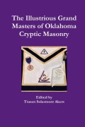 Cover-Bild zum Titel 'The Illustrious Grand Masters of Oklahoma Cryptic Masonry' von 'Trasen Solesmont Akers'