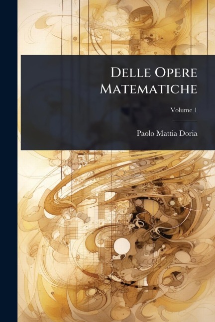Delle Opere Matematiche - Paolo Mattia Doria