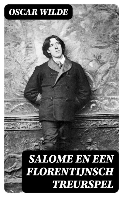 Salome en Een Florentijnsch Treurspel - Oscar Wilde