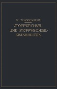 Lehrbuch des Stoffwechsels und der Stoffwechsel-Krankheiten - S. J. Thannhauser