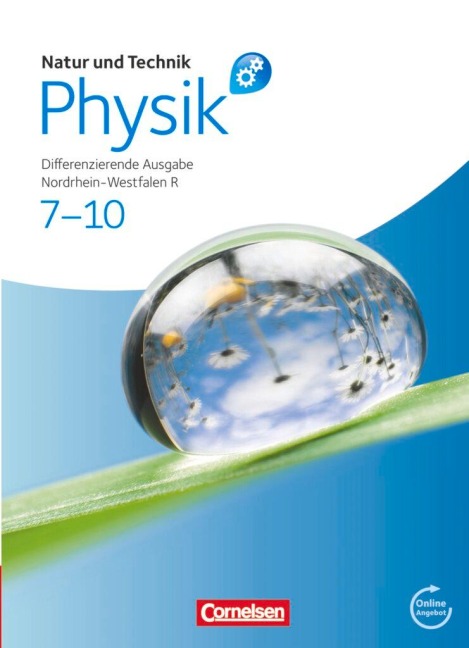 Natur und Technik - Physik 7.-10. Schuljahr. Schülerbuch mit Online-Angebot. Differenzierende Ausgabe Realschule Nordrhein-Westfalen - Siegfried Bresler, Bernd Heepmann, Holger Hellendrung, Christian Hörter, Carsten Kuck