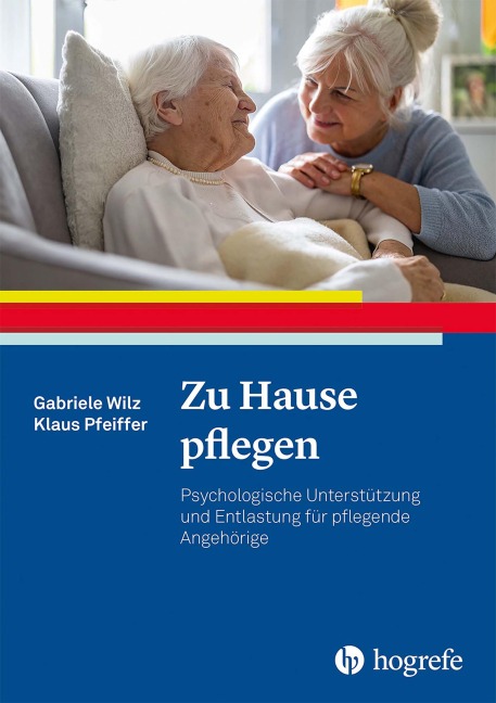 Zu Hause pflegen - Gabriele Wilz, Klaus Pfeiffer