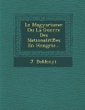 Cover-Bild zum Titel 'Le Magyarisme' von 'J. Boldenyi'