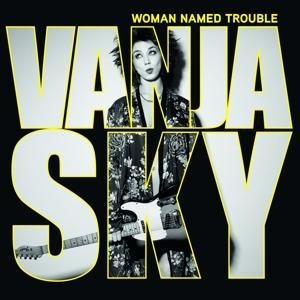Woman Named Trouble - Vanja Sky