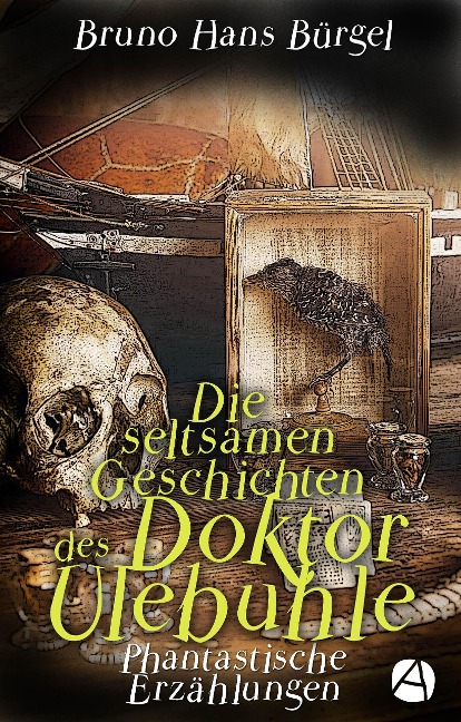 Die seltsamen Geschichten des Doktor Ulebuhle (Illustrierte Ausgabe) - Bruno Hans Bürgel
