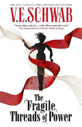 The Fragile Threads of Power - V. E. Schwab