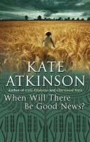 When Will There Be Good News? - Kate Atkinson