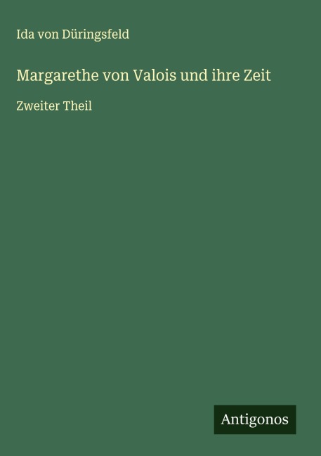 Margarethe von Valois und ihre Zeit - Ida von Düringsfeld