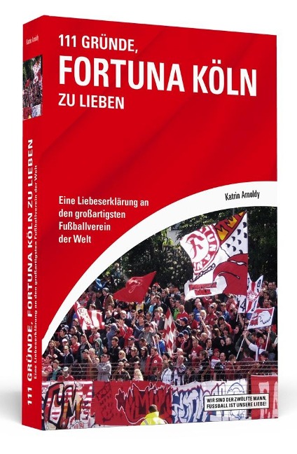 111 Gründe, Fortuna Köln zu lieben - Katrin Arnoldy