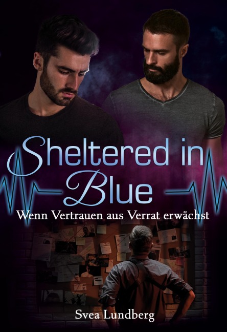 Sheltered in blue: Wenn Vertrauen aus Verrat erwächst - Svea Lundberg