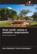 Cover-Bild zum Titel 'Aree verdi, ozono e malattie respiratorie' von 'Juan Alejandro Torres Domínguez'