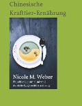 Cover-Bild zum Titel 'Die Chinesische Krafttier-Ernährung' von 'Nicole M. Weber'