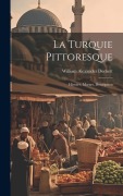 Cover-Bild zum Titel 'La Turquie Pittoresque: Histoire, Moeurs, Description' von 'William Alexander Duckett'