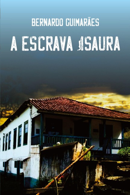 A Escrava Isaura - Bernardo Guimarães