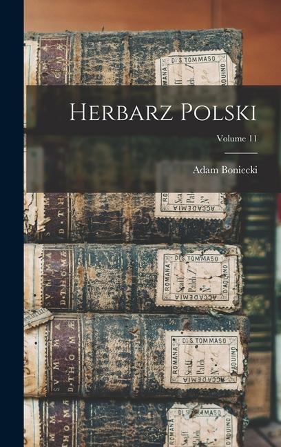 Herbarz Polski; Volume 11 - Adam Boniecki