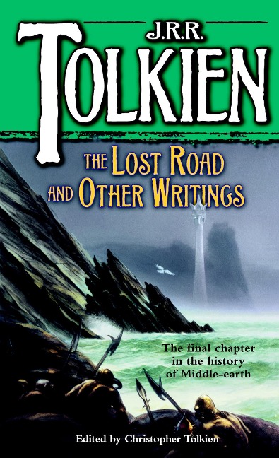 The Lost Road and Other Writings - J R R Tolkien