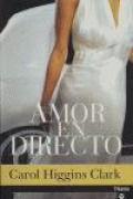 Cover-Bild zum Titel 'Amor en Directo' von 'Carol Higgins Clark'