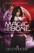 Cover-Bild zum Titel 'Magic to the Bone' von 'Devon Monk'