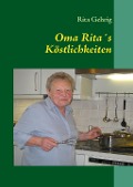 Cover-Bild zum Titel 'Oma Rita's Köstlichkeiten' von 'Rita Gehrig'