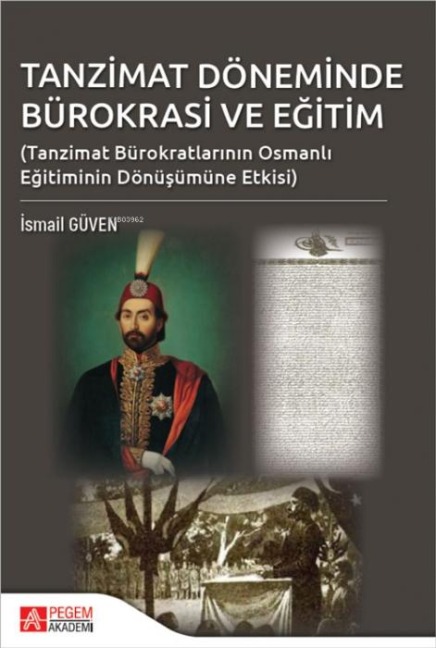 Tanzimat Döneminde Bürokrasi ve Egitim - Ismail Güven