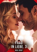 Cover-Bild zum Titel 'Frau in Liebe. 3' von 'Mia Graf'
